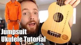 Jumpsuit  Twenty One Pilots Ukulele Tutorial [upl. by Stoddart]