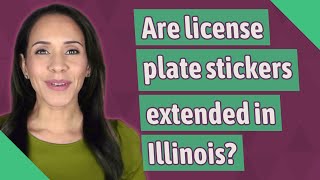 Are license plate stickers extended in Illinois [upl. by Dilisio]