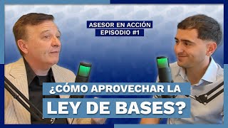 ¿La LEY DE BASES es una oportunidad para los PAS 🤑 Asesor en Acción  Episodio 1 [upl. by Bevin]