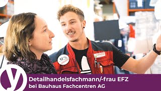 Lehre als Detailhandelsfachmannfrau EFZ bei Bauhaus Fachcentren AG [upl. by Ettenrahs]