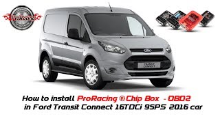 How to install ProRacing® Chip Box   OBD2 in Ford Transit Connect 16TDCi 95PS 2016 car [upl. by Viccora]