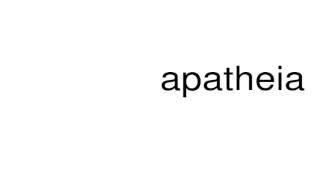 How to pronounce apatheia [upl. by Eilzel]