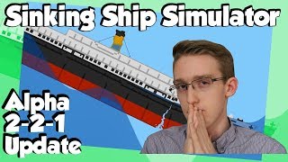 Sinking Ship Simulator  Alpha 221 Update [upl. by Adnuhsor590]