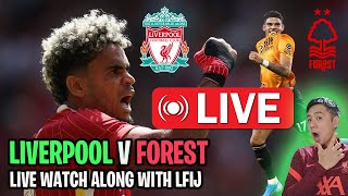 LIVE LFIJ Liverpool v Forest Watch along [upl. by Ijan688]