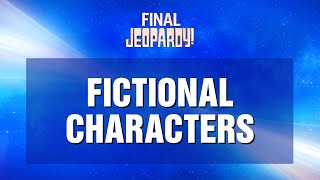 Fictional Characters  Final Jeopardy  JEOPARDY [upl. by Akinas453]