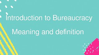 Introduction to bureaucracy Meaning and definition Public Administration BS Political Science [upl. by Ayana]