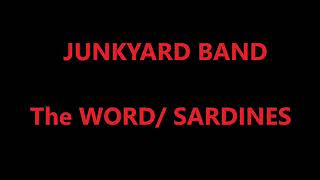 Junk Yard The Word Sardines [upl. by Adnik]