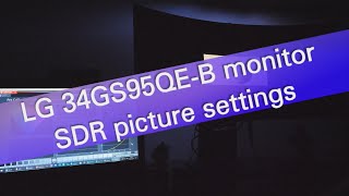 LG 34GS95QEB OLED WQHD monitor settings after calibration for SDR signals [upl. by Anila]