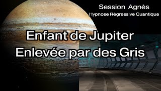 361AgnèsEnfant de Jupiter enlevée par des Gris [upl. by Tamqrah35]