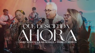 Danny Berrios  Que Descienda Ahora Video oficial [upl. by Tumer]