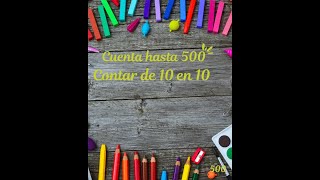 CUENTA HASTA 500  CONTAR DE 10 EN 10 [upl. by Herrle473]