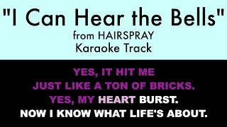 quotI Can Hear the Bellsquot from Hairspray  Karaoke Track with Lyrics [upl. by Asiret]