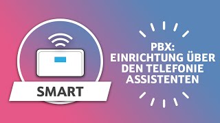 Telekom Digitalisierungsbox Smart  PBX – Einrichtung über den Telefonie Assistenten [upl. by Nogaem]