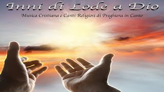 20 Inni di Lode a DioMusicaCristiana e Canti Religiosi di Preghiera in Canto Canzoni famose [upl. by Doownelg138]