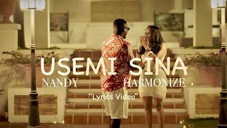 Nandy feat Harmonize  Usemi Sina Lyrics Video [upl. by Ahsilat846]