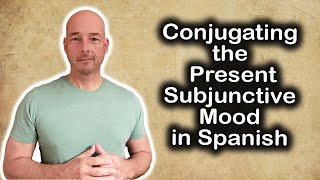 Conjugating the Present Subjunctive Mood in Spanish [upl. by Kella343]