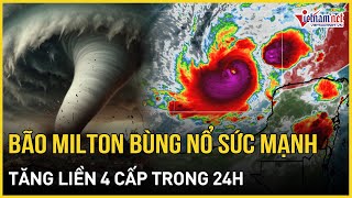 Bão Milton bùng nổ sức mạnh tăng liền 4 cấp trong 24h  Báo VietNamNet [upl. by Aerdnna227]