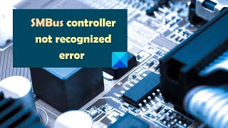 SMBus controller not recognized error in Windows 1110 [upl. by Yniatirb]