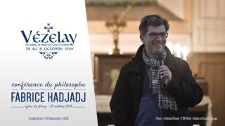 Vézelay 2016  Fabrice Hadjadj quotÊtre homme être pèrequot [upl. by Okajima770]