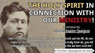 The Holy Spirit in Connection with our Ministry  Charles Spurgeon Sermons 2022  2023 [upl. by Leuams]