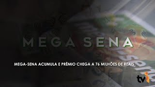 Mega Sena acumula e prêmio chega a 76 milhões de reais [upl. by Neffirg]