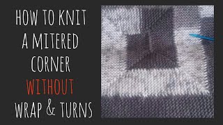 How to Knit a Mitered Corner WITHOUT Wrap and Turns  part 1 [upl. by Lledner]