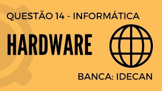 Questão 14  Informática para Concursos  Hardware  IDECAN [upl. by Idzik282]