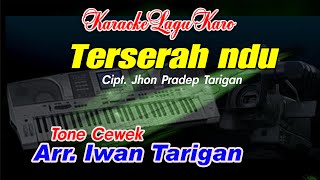 Karaoke Lagu Karo Terserah ndu Tone Cewek [upl. by Haland]