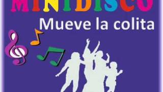 Mini Disco Mueve la colita [upl. by Heyes]