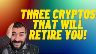 This Crypto Portfolio Could Retire You Huge Gains from these Three Cryptocurrencies [upl. by Juana]