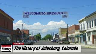 The History of Julesburg  Sedgwick County  Colorado [upl. by Asilla]