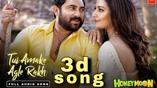 Tui Amake Agle Rakh  Honeymoon  3d Songs  3d Songs Headphones  Bengali Song [upl. by Sexela]