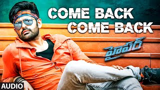 Come Back Come Back Audio Song  Hyper  Ram Pothineni Raashii Khanna  Santosh Srinivas [upl. by Godderd]