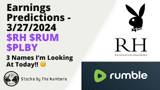 Earnings Predictions For RH RH Rumble RUM PLBY Group Inc PLBY  3272024 🤓 [upl. by Galligan]