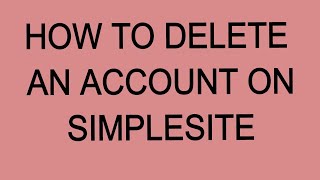 How to delete an account on simplesite [upl. by Odrude]