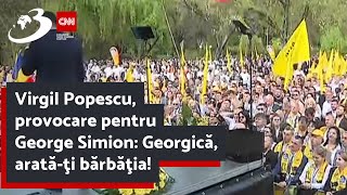 Virgil Popescu provocare pentru George Simion Georgică aratăţi bărbăţia [upl. by Norford]