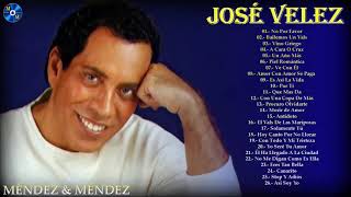 JOSE VELEZ EXITOS 2018  LAS 30 MEJORES CANCIONES DE JOSE VELEZ [upl. by Emmey]