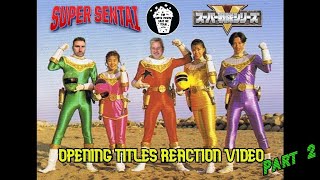 Super Sentai All Openings REACTION VIDEO PART 2 [upl. by Enilhtak]