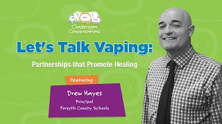 Lets Talk Vaping Partnerships That Promote Healing  Ep 510  Classroom Conversations [upl. by Yendor433]