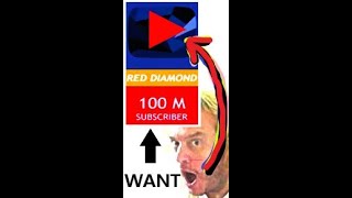 I WANT THE RED DIAMOND PLAY BUTTON [upl. by Fatma]