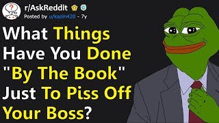 Resentful Employees Reveal What They Did quotBy The Bookquot Just To Piss Off Their Boss rAskReddit [upl. by Araiet]