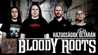 Bloody Roots  Hazugságok oltárán [upl. by Nylrahs]