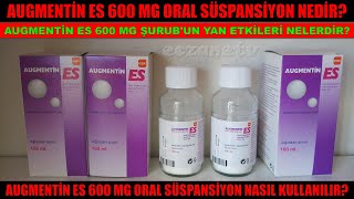 Augmentin ES 600 Mg Oral Süspansiyon Nedir Augmentin ES Şurubun Yan Etkisi Nedir Nasıl Kullanılır [upl. by Ergener]