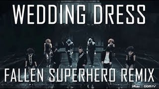 Wedding Dress Fallen Superhero Remix [upl. by Airednaxela]