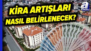 Kira Artışları 12 Aylık Enflasyon Ortalamasına Göre Belirlenecek  A Para [upl. by Hite]