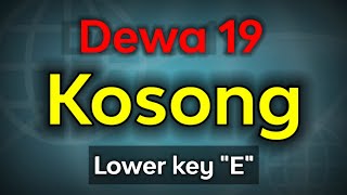 Kosong  Dewa 19 karaoke lower key [upl. by Madeline]