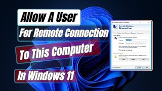 How to Allow A User For Remote Connection To This Computer On Windows 11 [upl. by Abeh]