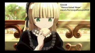 Yorozuya Resuscitated Hope  Gosickゴシック  Fan Cover「歌ってみた」 [upl. by Yttocs]