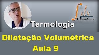 Grings  Física  Aula 9  Termologia  Dilatação Volumétrica [upl. by Hagerman]