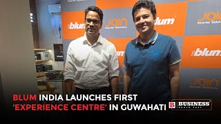 Blum India launches first experience centre in Guwahati [upl. by Dier]